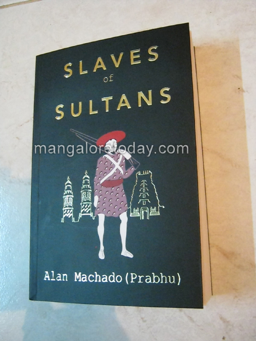 ’Slaves of Sultans’ book by Alan Machado Prabhu ceremoniously released 1
